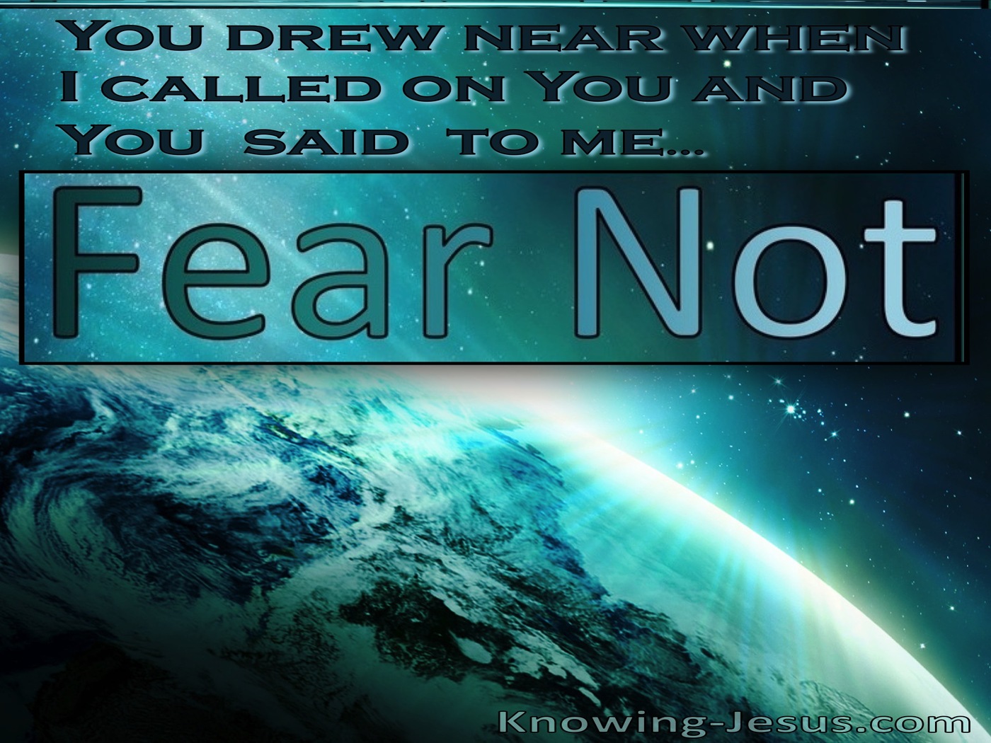 Lamentations 3:57 Fear Not Life (devotional)02:12 (aqua)